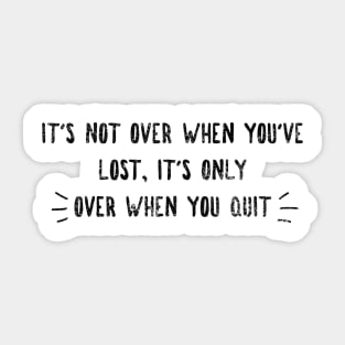 Not Over Yet Sticker